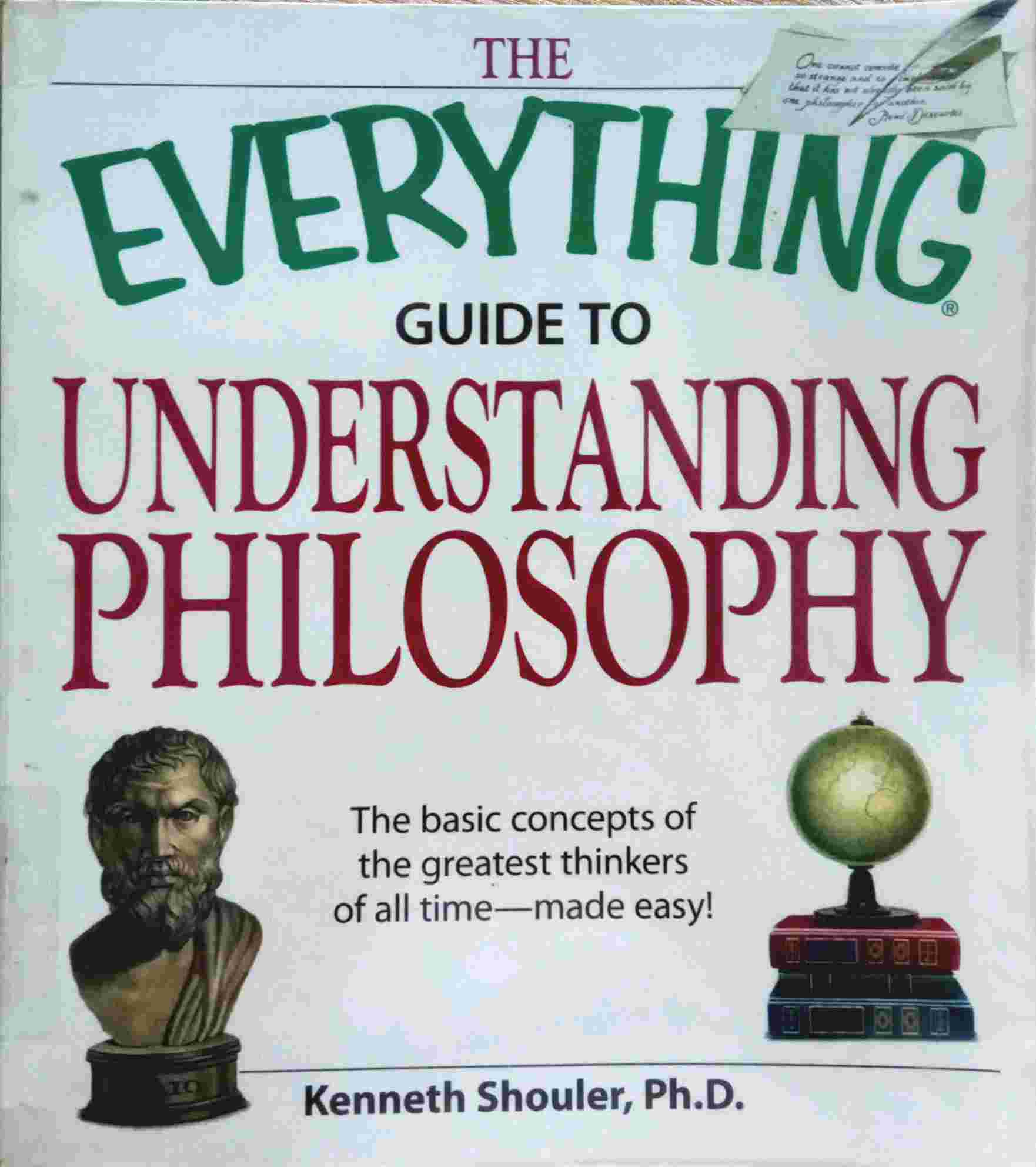THE EVERYTHING GIUDE TO UNDERSTANDING PHILOSOPHY