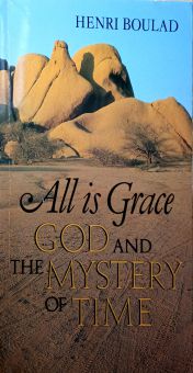 ALL IS GRACE - GOD AND THE MYSTERY OF TIME