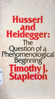 HUSSERL AND HEIDEGGER: THE QUESTION OF A PHENOMENOLOGICAL BEGINNING