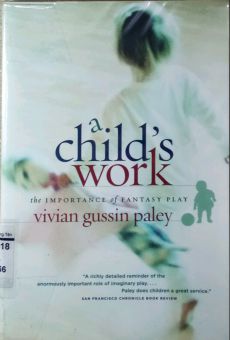 A CHILD's WORK: THE IMPORTANCE OF FANTASY PLAY