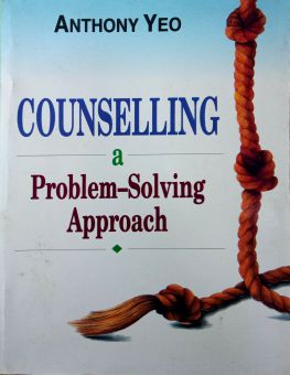 COUNSELLING A PROBLEM-SOLVING APPROACH