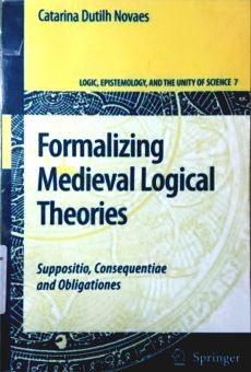 FORMALIZING MEDIEVAL LOGICAL THEORIES