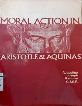 MORAL ACTION IN ARISTOTLE AND AQUINAS