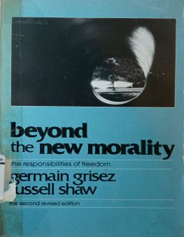 BEYOND THE NEW MORALITY