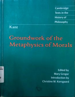 GROUNDWORK OF THE METAPHYSIC OF MORALS