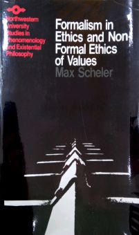 FORMALISM IN ETHICS AND NON-FORMAL ETHICS OF VALUES