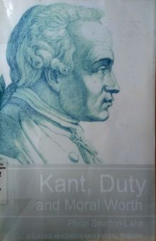 KANT, DUTY AND MORAL WORTH