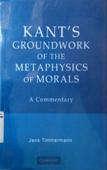 KANT's GROUNDWORK OF THE METAPHYSICS OF MORALS