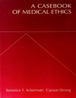 A CASEBOOK OF MEDICAL ETHICS