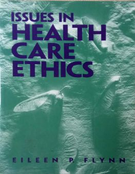 ISSUES IN HEALTH CARE ETHICS