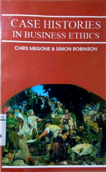 CASE HISTORIES IN BUSINESS ETHICS