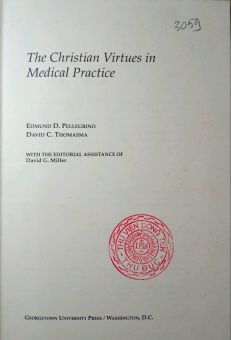 THE CHRISTIAN VIRTUES IN MEDICAL PRACTICE