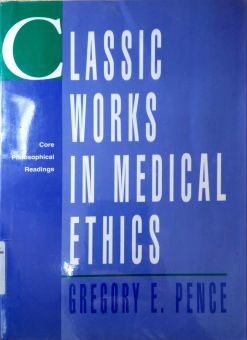 CLASSIC WORKS IN MEDICAL ETHICS