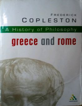 A HISTORY OF PHILOSOPHY: GREECE AND ROME