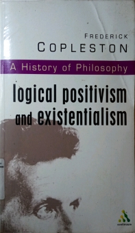 A HISTORY OF PHILOSOPHY: LOGICAL POSITIVISM AND EXISTENTIALISM