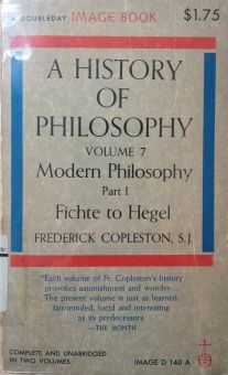 A HISTORY OF PHILOSOPHY: MODERN PHILOSOPHY - PART I. FICHTE TO HEGEL