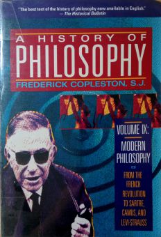 A HISTORY OF PHILOSOPHY: MODERN PHILOSOPHY FROM THE FRENCH REVOLUTION TO SARTRE, CAMUS, AND LÉVI-STRAUSS