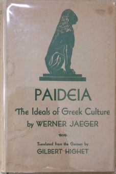 PAIDEIA: THE IDEALS OF GREEK CULTURE