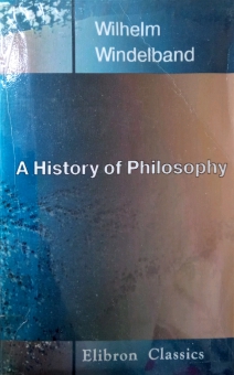 A HISTORY OF PHILOSOPHY: WITH ESPECIAL REFERENCE TO THE FORMATION AND DEVELOPMENT OF ITS PROBLEMS AND CONCEPTIONS