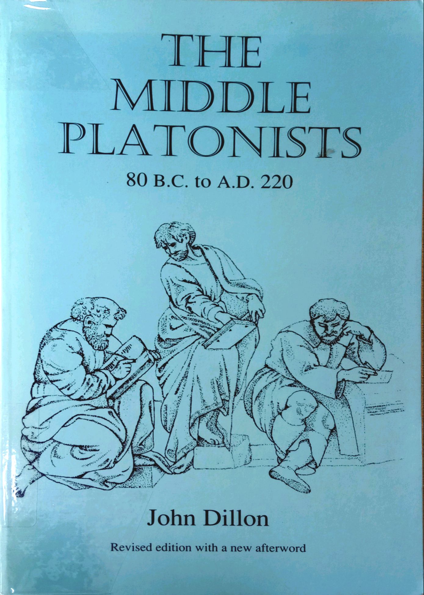 THE MIDDLE PLATONISTS: 80 B.C TO A.D. 220