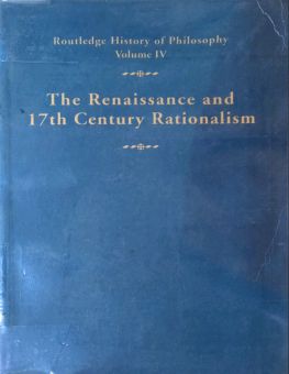 THE RENAISSANCE AND SEVENTEENTH CENTURY RATIONALISM