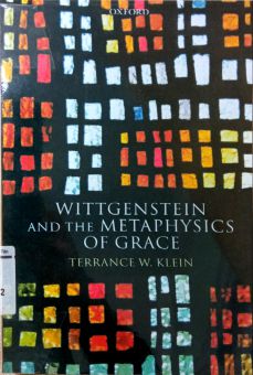WITTGENSTEIN AND THE METAPHYSICS OF GRACE