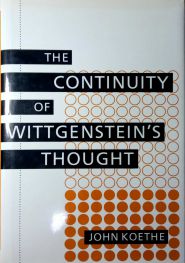 THE CONTINUITY OF WITTGENSTEIN'S THOUGHT