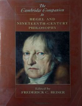 THE CAMBRIDGE COMPANION TO HEGEL AND NINETEENTH CENTURY PHILOSOPHY