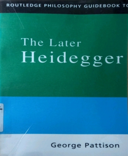 ROUTLEDGE PHILOSOPHY GUIDEBOOK TO THE LATER HEIDEGGER