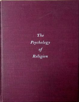 THE PSYCHOLOGY OF RELIGION