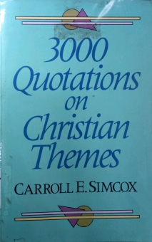 3000 QUOTATIONS ON CHRISTIAN THEMES