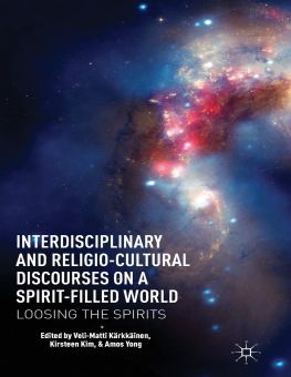 INTERDISCIPLINARY AND RELIGIO-CULTURAL DISCOURSES ON A SPIRIT-FILLED WORLD