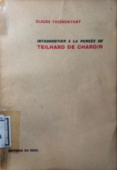 INTRODUCTION À LA PENSÉE DE TEILHARD DE CHARDIN
