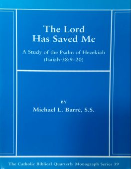 THE CATHOLIC BIBLICAL QUARTERLY MONOGRAPH SERIES 39: THE LORD HAS SAVED ME