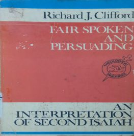 FAIR SPOKEN AND PERSUADING: AN INTERPRETATION OF SECOND ISAIAH