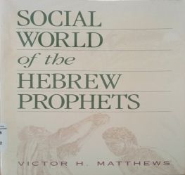 SOCIAL WORLD OF THE HEBREW PROPHETS