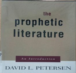 THE PROPHETIC LITERATURE: AN INTRODUCTION