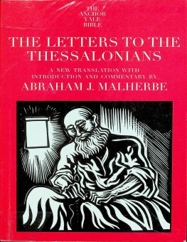 THE ANCHOR BIBLE: THE LETTERS TO THE THESSALONIANS