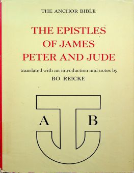 THE ANCHOR BIBLE: THE EPISTLES OF JAMES PETER AND JUDE
