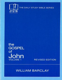 THE DAILY STUDY BIBLE SERIES: THE GOSPEL OF JOHN, VOL. 1