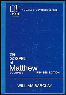 THE DAILY STUDY BIBLE SERIES: THE GOSPEL OF MATTHEW, VOL. 2