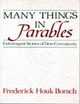 MANY THINGS IN PARABLES: EXTRAVAGANT STORIES OF NEW COMMUNITY