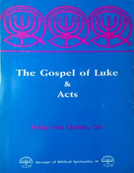 MESSAGE OF BIBLICAL SPIRITUALITY: THE GOSPEL OF LUKE & ACTS
