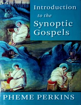 INTRODUCTION TO THE SYNOPTIC GOSPELS