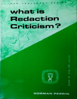 WHAT IS REDACTION CRITICISM?