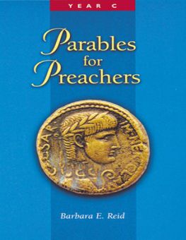 PARABLES FOR PREACHERS: THE GOSPEL OF MARK, YEAR C