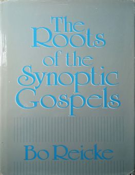 THE ROOTS OF THE SYNOPTIC GOSPELS