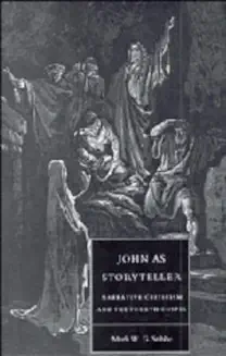 JOHN AS STORYTELLER: NARRATIVE CRITICCISM AND THE FOURTH GOSPEL