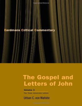 EERDMANS CRITICAL COMMENTARY: THE GOSPEL AND LETTERS OF JOHN - VOLUME THREE