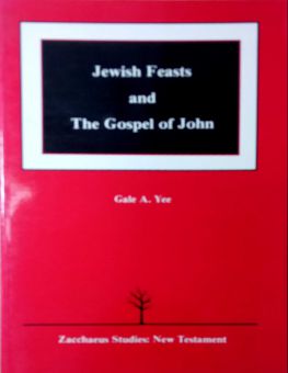 JEWISH FEASTS AND THE GOSPEL OF JOHN